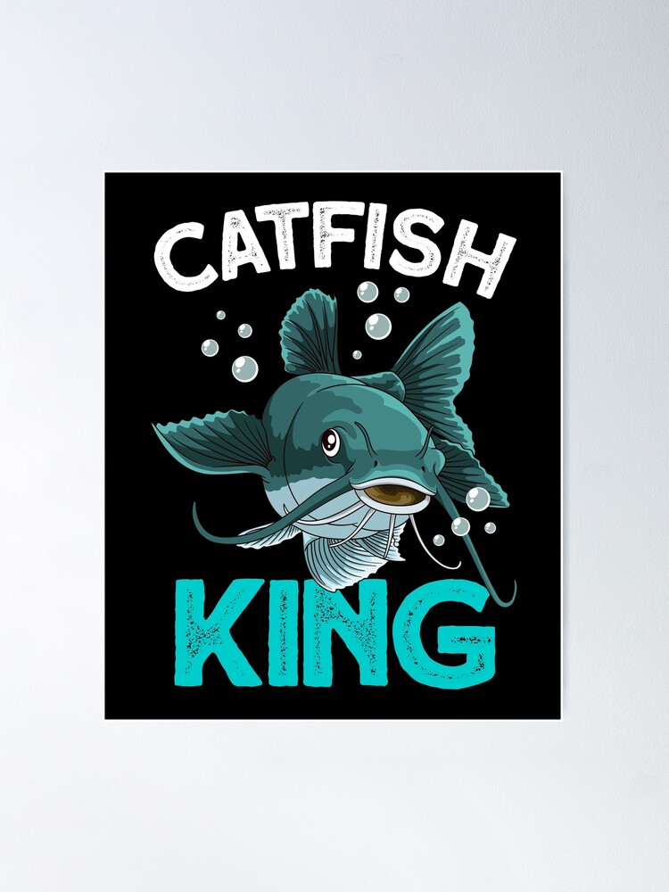 catfish king Catfishing Fishing Hunters | Poster