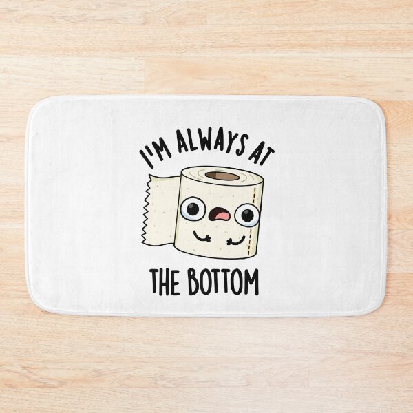 Item preview, I'm Always At The Bottom Funny Toilet Paper Puns  designed and sold by punnybone.