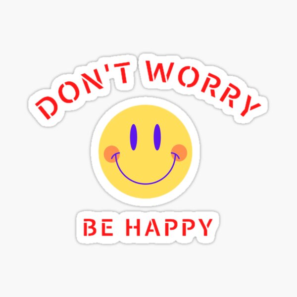 Item preview, Don't worry be happy designed and sold by Ykartwork.