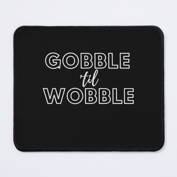 Item preview, gobble wobble thanksgiving designed and sold by Goodthings99.