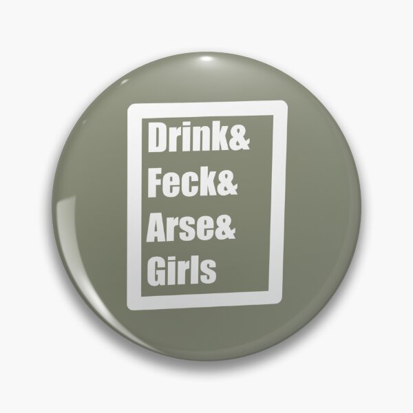 Item preview, Drink Feck Arse Girls designed and sold by HaydenTodd2.