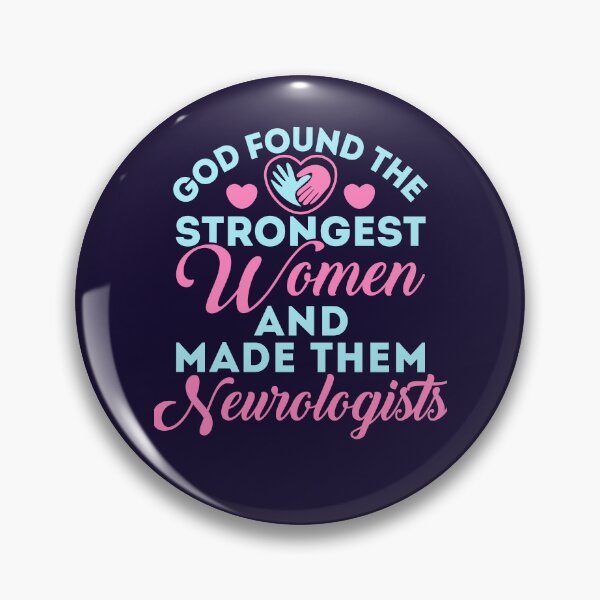 Item preview, God Found the Strongest Women and Made Them Neurologists Cute Neurology Neurologist designed and sold by jaygo.