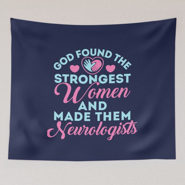 Item preview, God Found the Strongest Women and Made Them Neurologists Cute Neurology Neurologist designed and sold by jaygo.
