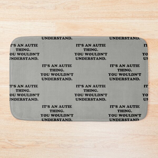 Item preview, an autie thing. You wouldn understand. designed and sold by HaydenTodd2.