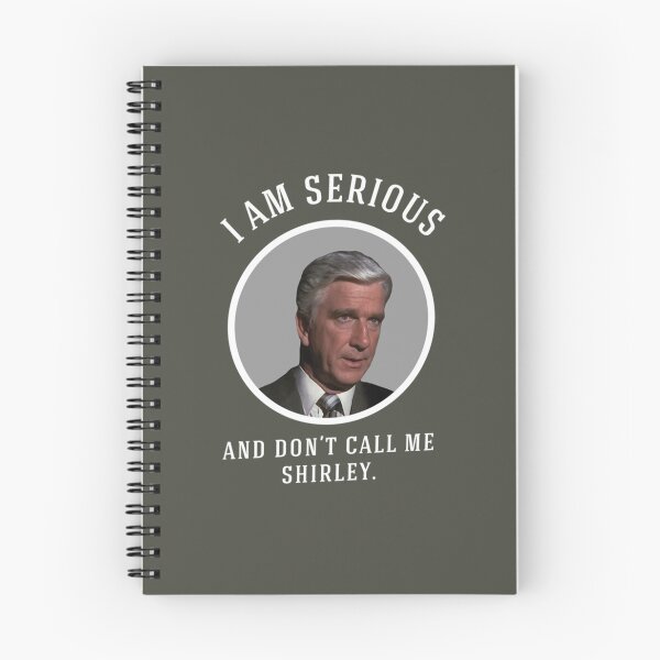 Item preview, I am serious, and don_x27_t call me Shirley.   designed and sold by HaydenTodd2.