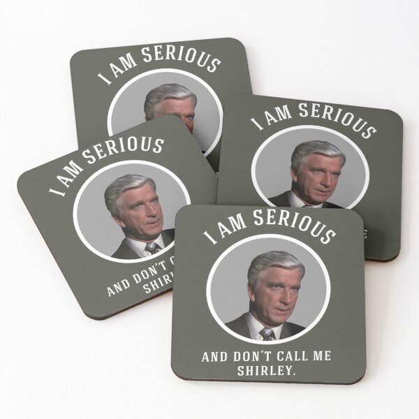 Item preview, I am serious, and don_x27_t call me Shirley.   designed and sold by HaydenTodd2.