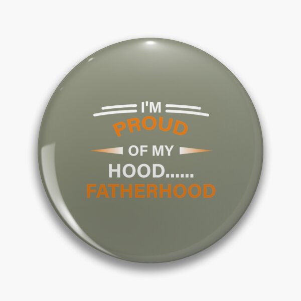 Item preview, I_x27_m Proud Of My Hood Fatherhood         designed and sold by HaydenTodd2.