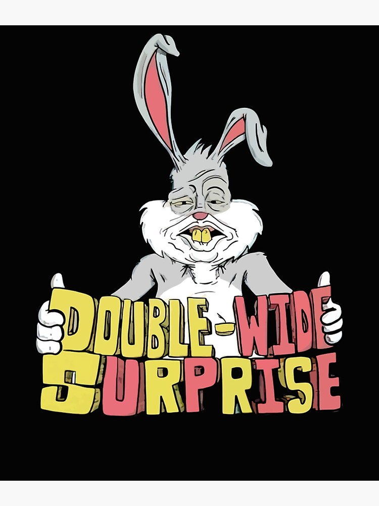 "MEATCANYON DOUBLE WIDE SURPRISE " Poster for Sale by Jazmyneflatley