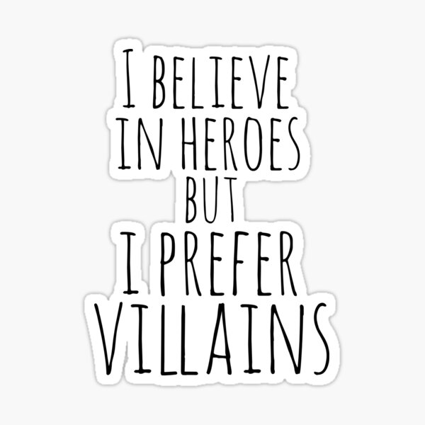 Item preview, i believe in heroes but i prefer VILLAINS designed and sold by FandomizedRose.