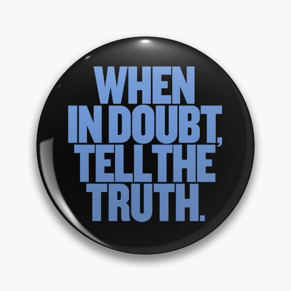 Item preview, When in doubt, tell the truth. #2 v.1 designed and sold by x1brett.