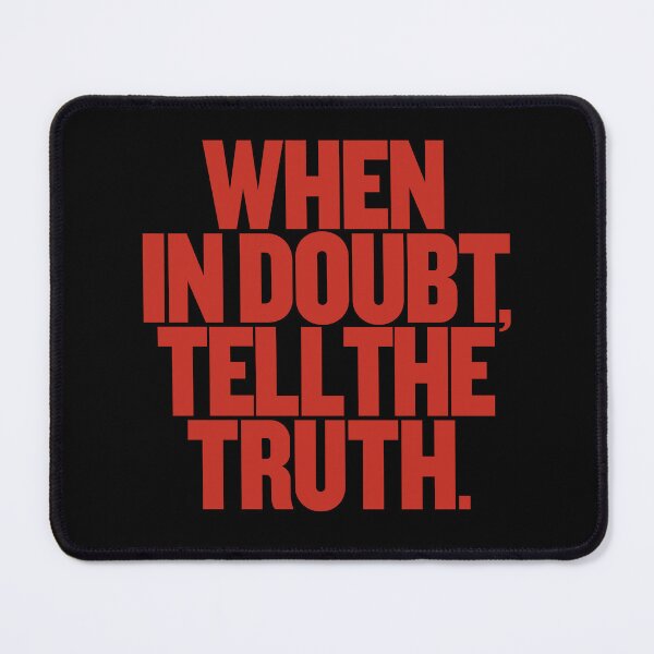 Item preview, When in doubt, tell the truth. #2 v.2 designed and sold by x1brett.