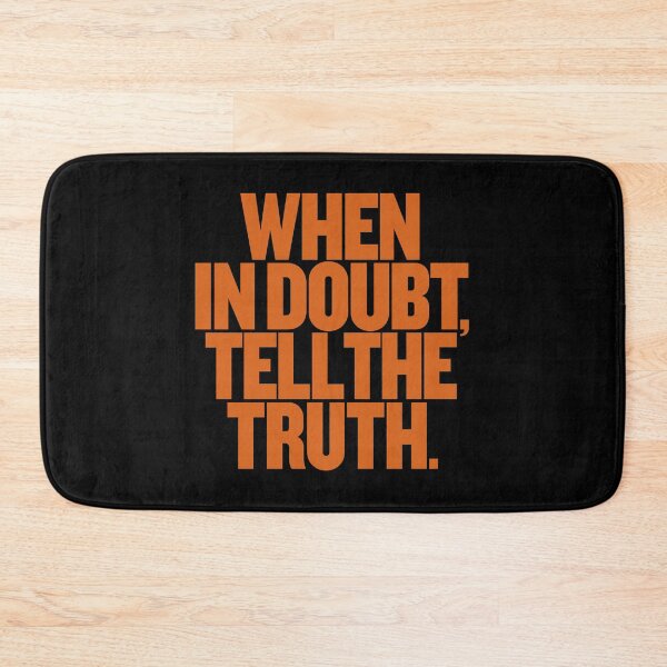 Item preview, When in doubt, tell the truth. #2 v.3 designed and sold by x1brett.