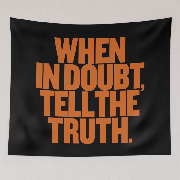 Item preview, When in doubt, tell the truth. #2 v.3 designed and sold by x1brett.