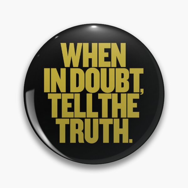 Item preview, When in doubt, tell the truth. #2 v.4 designed and sold by x1brett.