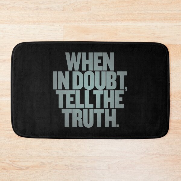 Item preview, When in doubt, tell the truth. #2 v.5 designed and sold by x1brett.