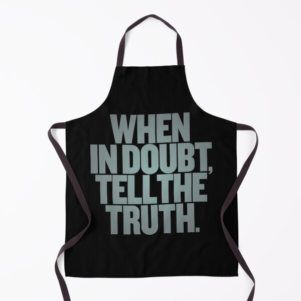 Item preview, When in doubt, tell the truth. #2 v.5 designed and sold by x1brett.