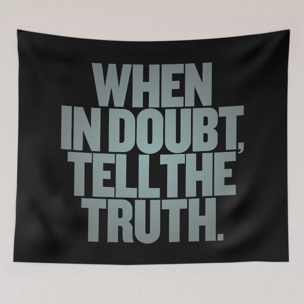 Item preview, When in doubt, tell the truth. #2 v.5 designed and sold by x1brett.