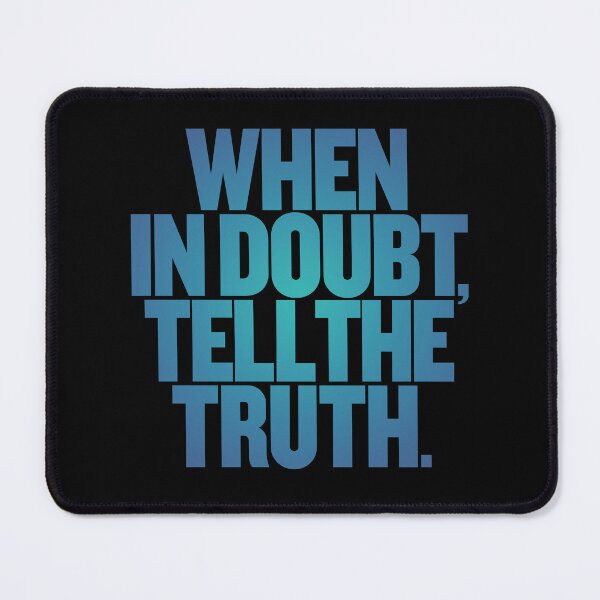 Item preview, When in doubt, tell the truth. #2 v.6 designed and sold by x1brett.