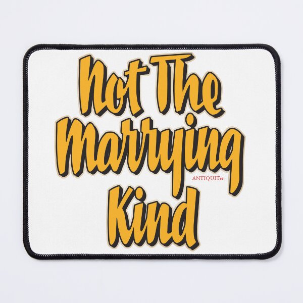 Item preview, NOT THE MARRYING KIND designed and sold by ANTIQUITees.