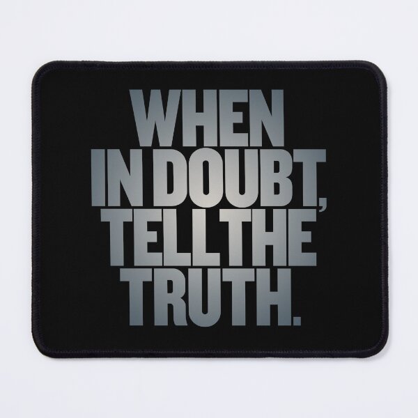 Item preview, When in doubt, tell the truth. #2 v.7 designed and sold by x1brett.
