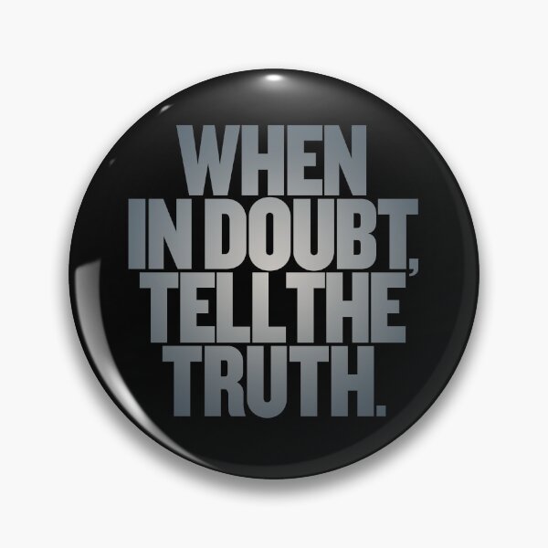 Item preview, When in doubt, tell the truth. #2 v.7 designed and sold by x1brett.