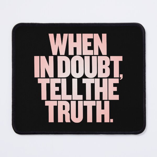 Item preview, When in doubt, tell the truth. #2 v.8 designed and sold by x1brett.