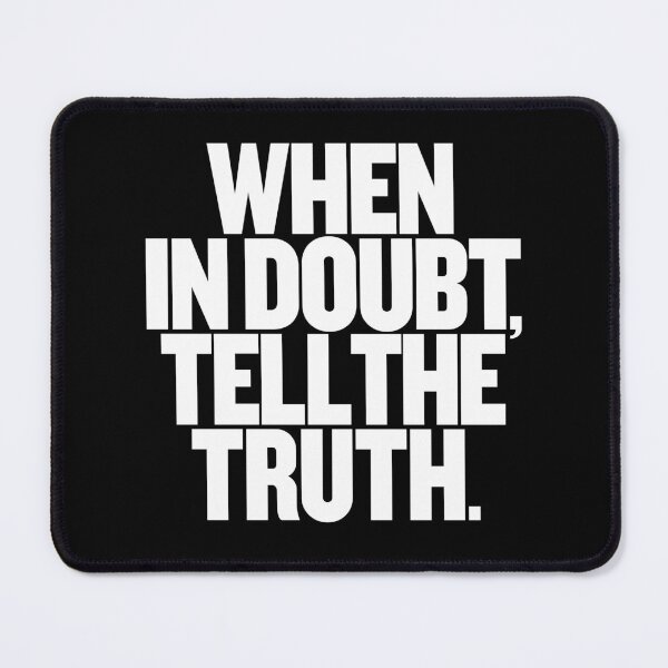 Item preview, When in doubt, tell the truth. #2 v.9 designed and sold by x1brett.