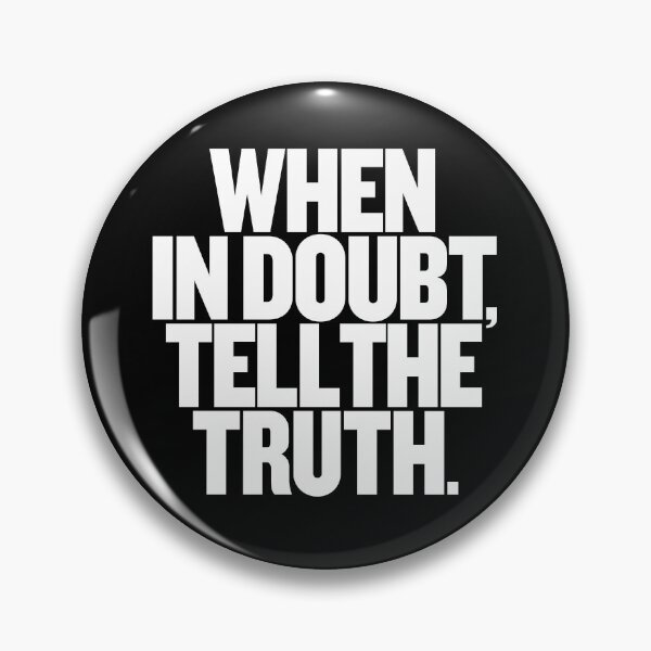 Item preview, When in doubt, tell the truth. #2 v.9 designed and sold by x1brett.