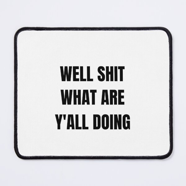 Item preview, Well Shit What Are Y'all Doing, Leslie Jordan Quotes designed and sold by Emotionsy.