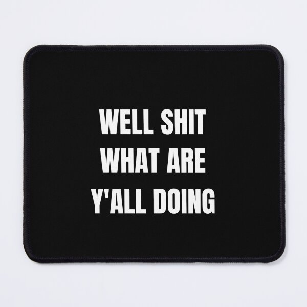 Item preview, Well Shit What Are Y'all Doing, Leslie Jordan Quotes designed and sold by Emotionsy.
