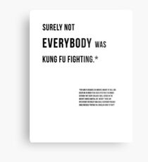Everybody was kung fu fighting? Metal Print