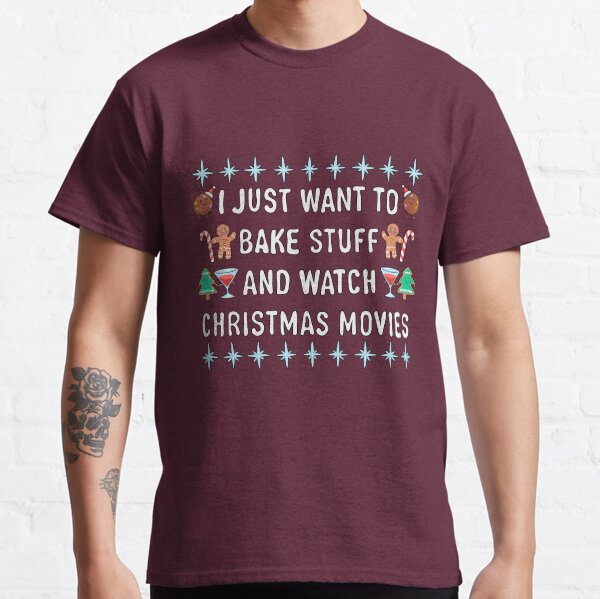 Ich will nur Sachen backen und Weihnachtsfilme schauen Classic T-Shirt