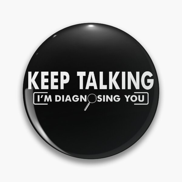 Item preview, Keep Talking, I'm Diagnosing You designed and sold by soebekhi.