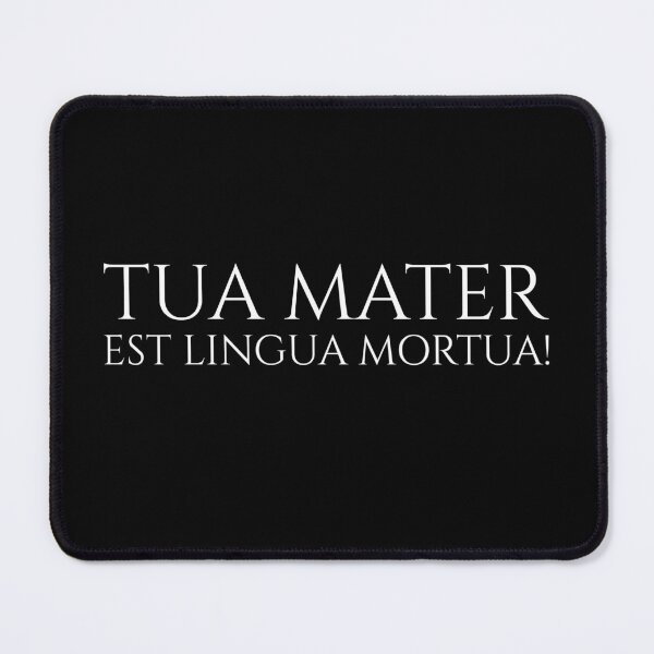 Item preview, Classical Latin Language - Tua Mater Est Lingua Mortua! - Your Mother Is A Dead Language! designed and sold by Styrman.