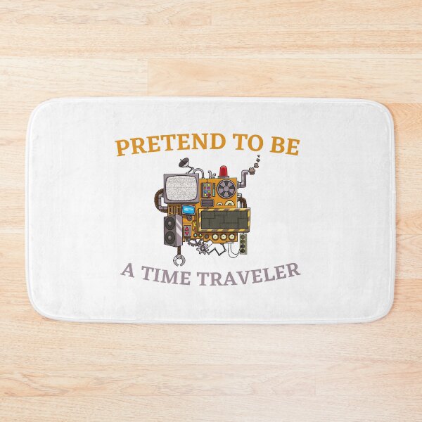 Item preview, Pretend To Be A Time Traveler Day designed and sold by OneDayCollected.