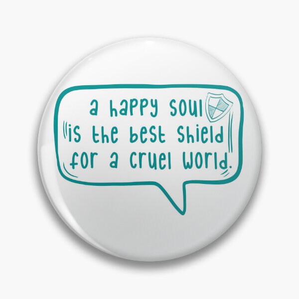 Item preview, A happy soul is the best shield for a cruel world. designed and sold by TarDuck.