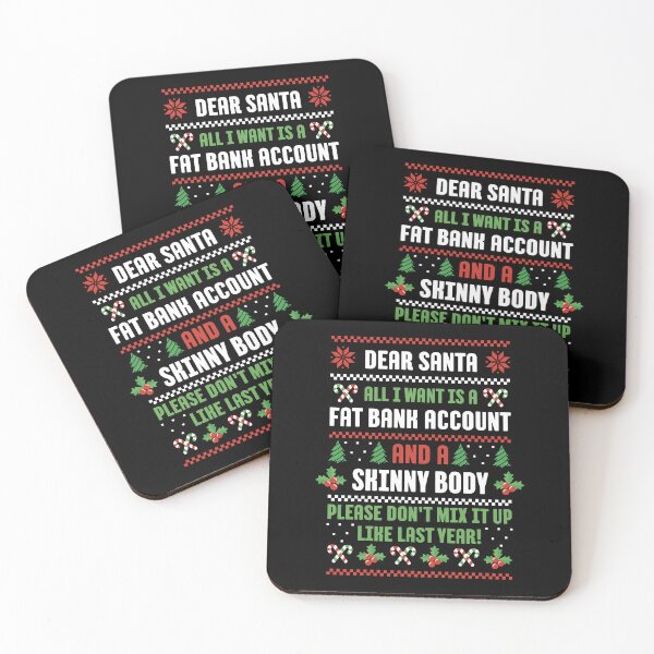 Item preview, Dear Santa All I Want Is A Fat Bank Account And Skinny Body designed and sold by brandoseven.