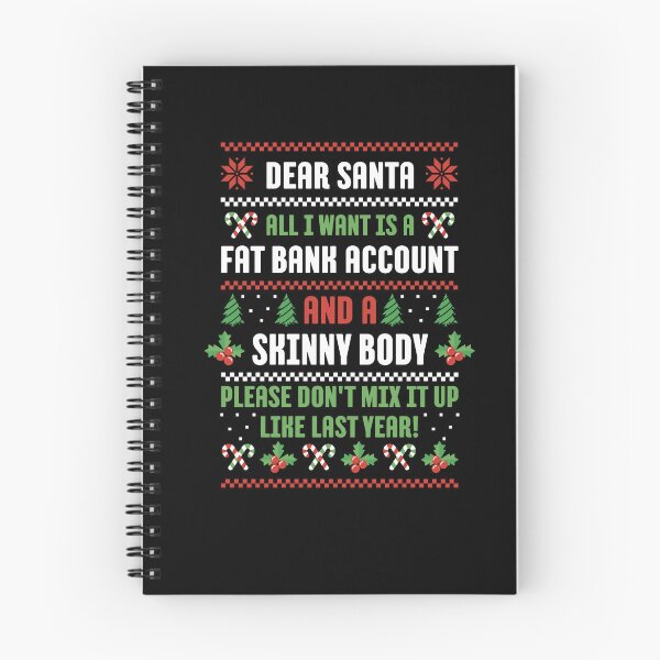 Item preview, Dear Santa All I Want Is A Fat Bank Account And Skinny Body designed and sold by brandoseven.