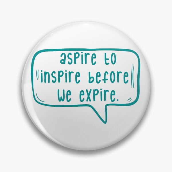 Item preview, Aspire to inspire before we expire. designed and sold by TarDuck.