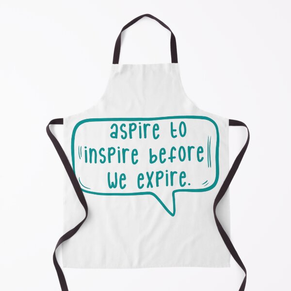 Item preview, Aspire to inspire before we expire. designed and sold by TarDuck.