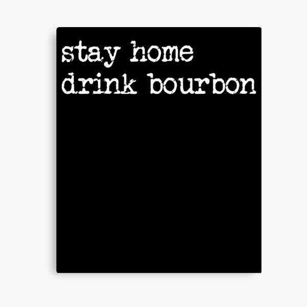Item preview, Stay Home Drink Bourbon Funny Bourbon Lover Bourbon Gear designed and sold by DynamicDesign.