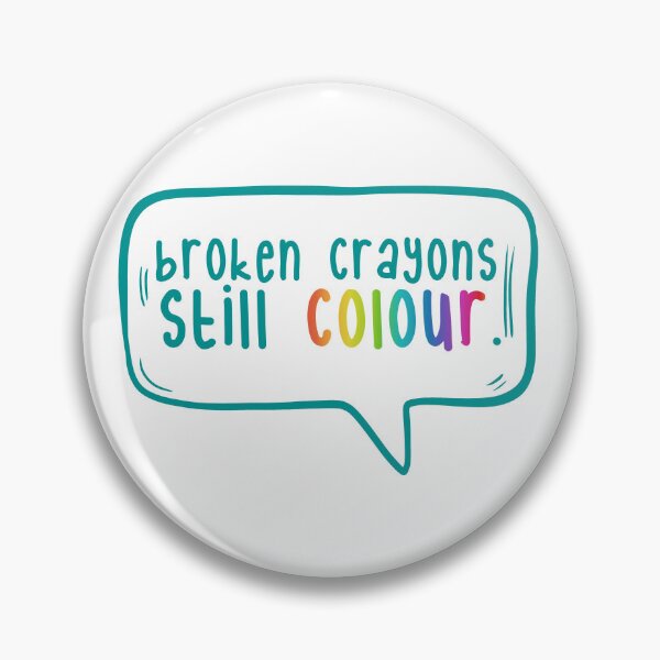 Item preview, Broken crayons still colour.  designed and sold by TarDuck.