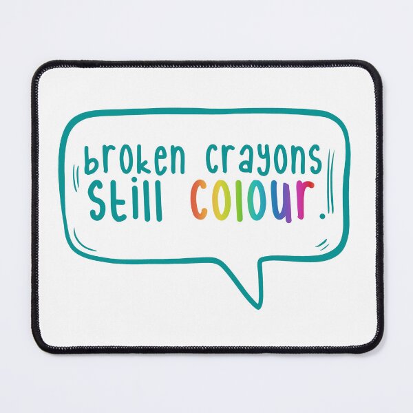 Item preview, Broken crayons still colour.  designed and sold by TarDuck.