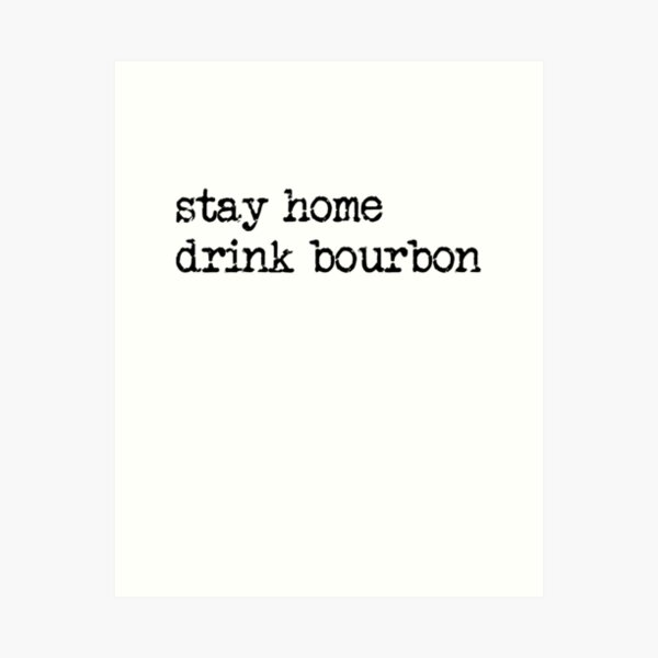 Item preview, Stay Home Drink Bourbon Funny Bourbon Lover Bourbon Gear designed and sold by DynamicDesign.