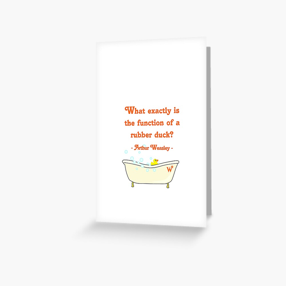 "What exactly is the function of a rubber duck?" Greeting Card by