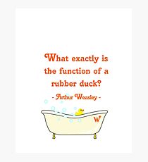 What exactly is the function of a rubber duck? Photographic Print