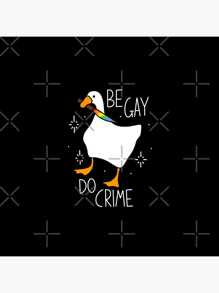 Disover Be Gay Do Crime Goose Pin