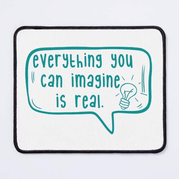 Item preview, Everything you can imagine is real. designed and sold by TarDuck.