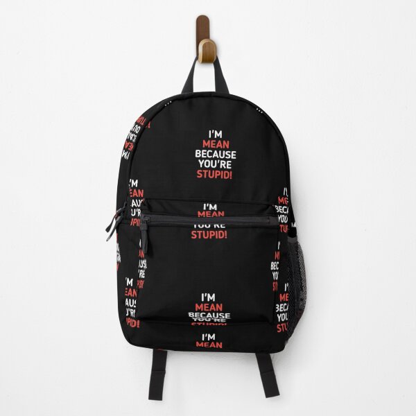 Item preview, I am mean because you are stupid funny, I'm Mean Because You're stupid funny designed and sold by SarahMohanad.
