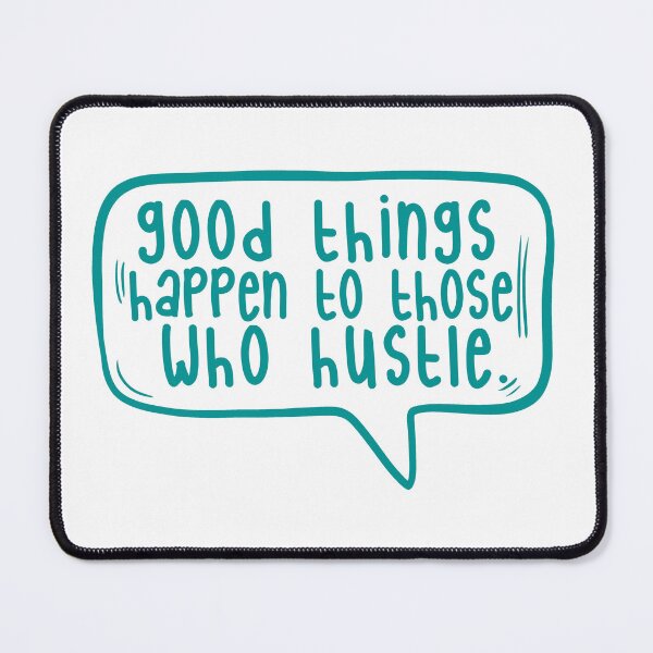 Item preview, Good things happen to those who hustle. designed and sold by TarDuck.